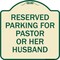 Signmission Reserved Parking for Pastor or Her Husband Heavy-Gauge Aluminum Sign, 18" x 18", TG-1818-23087 A-DES-TG-1818-23087 - alternate 1